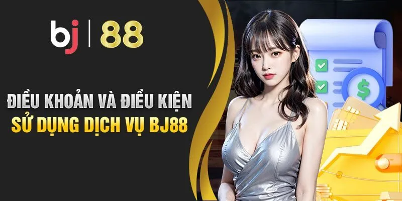 Điều Khoản Và Điều Kiện – Tổng Hợp Các Quy Tắc Được Đặt Ra Bởi BJ88 1 Điều Khoản Và Điều Kiện Của BJ88 – Nội Dung Chi Tiết
